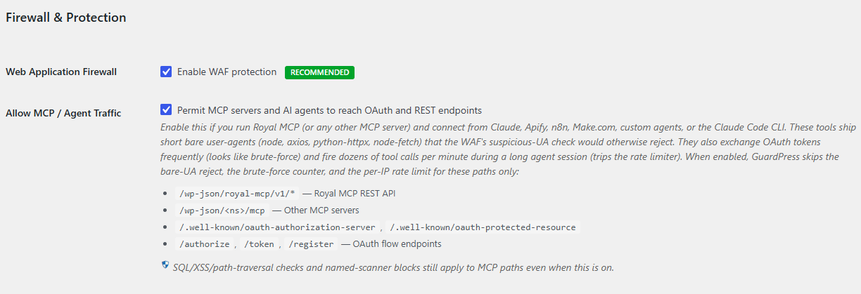 GuardPress Firewall and Protection settings section. Top row: Web Application Firewall with Enable WAF protection checkbox checked and a green RECOMMENDED badge. Below it: Allow MCP / Agent Traffic with Permit MCP servers and AI agents to reach OAuth and REST endpoints checkbox checked, followed by expanded help text explaining when to enable, the bare-UA reject + brute-force counter + per-IP rate limit checks that get skipped, and the carve-out path list: /wp-json/royal-mcp/v1/*, /wp-json/<ns>/mcp, /.well-known/oauth-authorization-server, /.well-known/oauth-protected-resource, /authorize, /token, /register. Footer note: SQL/XSS/path-traversal checks and named-scanner blocks still apply to MCP paths even when this is on.