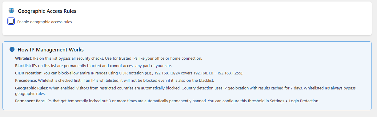 Geographic Access Rules card with the Enable geographic access rules checkbox unticked. Below it, a How IP Management Works info panel explains Whitelist, Blacklist, CIDR notation, Whitelist-first precedence, that country detection uses IP geolocation cached for 7 days, and that IPs locked out 3 or more times are automatically banned permanently